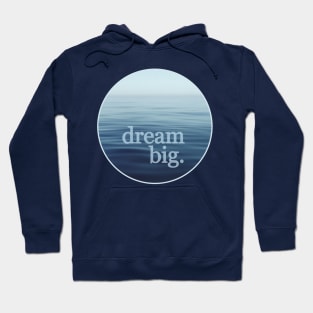 Dream Big Open Blue Sea Hoodie